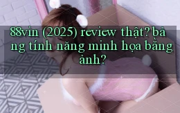 88vin (2025) review thật bảng tính năng minh họa bằng ảnh