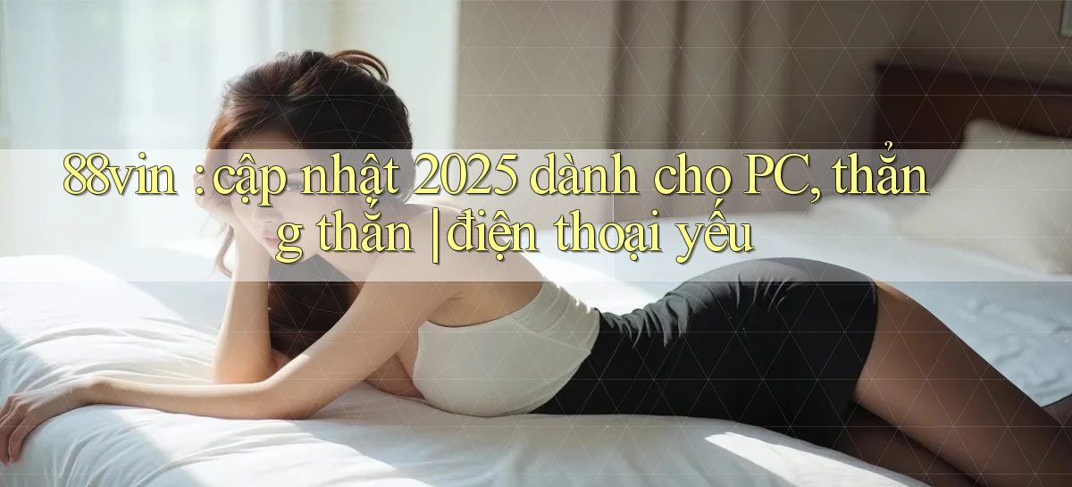 88vin   Game Online 2026   Lối Vào Nhanh Và An Toàn