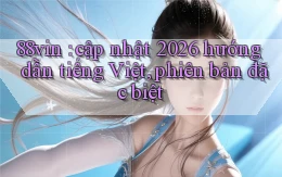 88vin cập nhật 2026 hướng dẫn tiếng Việt, phiên bản đặc biệt
