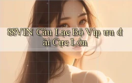 88vin  câu lạc bộ vip ưu đãi cực lớn