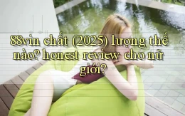 88vin chất (2025) lượng thế nào honest review cho nữ giới
