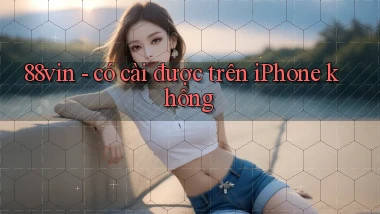 88vin   có cài được trên iPhone không