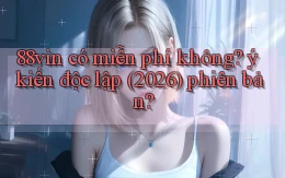 88vin có miễn phí không ý kiến độc lập (2026) phiên bản