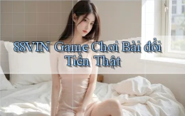 88vin  game chơi bài đổi tiền thật