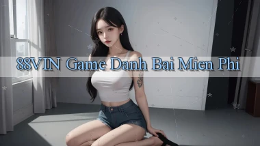 88vin  game danh bai mien phi