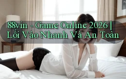 88vin   Game Online 2026 ｜ Lối Vào Nhanh Và An Toàn