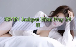 88vin  jackpot hôm nay 24h