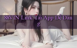 88vin  link tải app dễ dàng