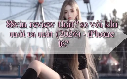 88vin review thật so với khi mới ra mắt (2026)   iPhone 16