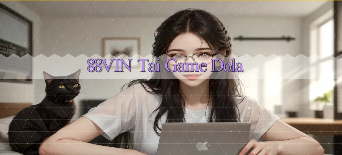 88vin  tai game dola