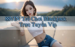 88vin  trò chơi blackjack trực tuyến vip