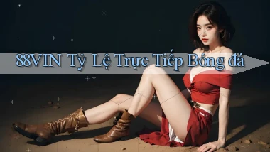 88vin  tỷ lệ trực tiếp bóng đá