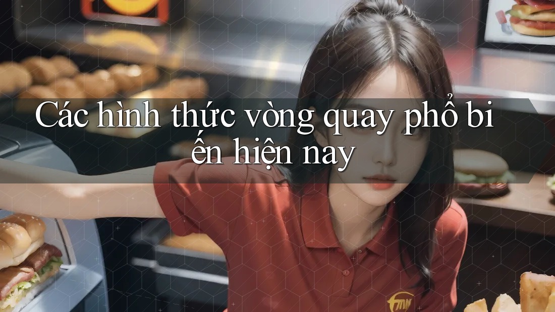 Các hình thức vòng quay phổ biến hiện nay