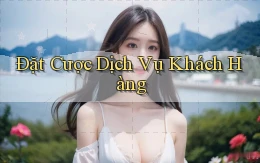 Đặt cược Dịch vụ khách hàng
