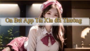 on bet app tài xỉu đổi thưởng