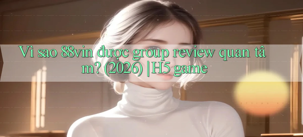 88vin   Game Online 2026   Lối Vào Nhanh Và An Toàn
